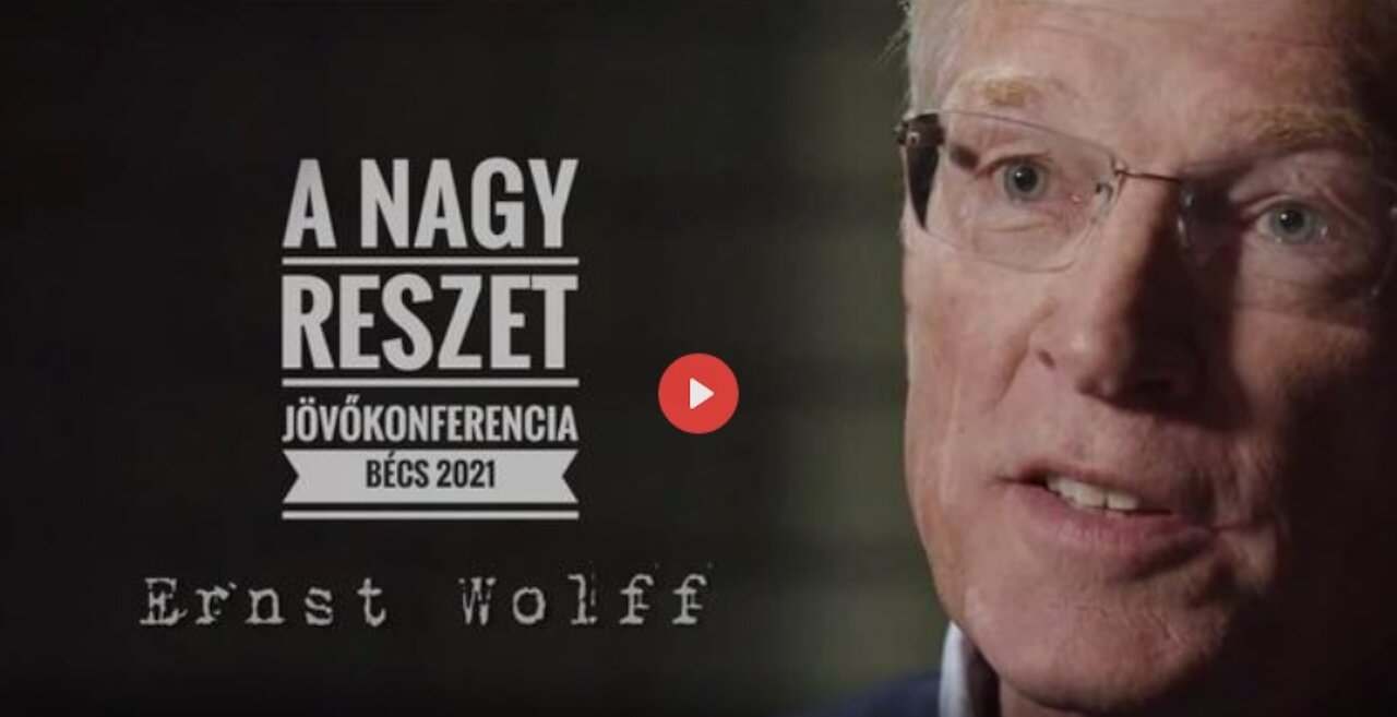 Ernst Wolff német oknyomozó újságíró előadása a bécsi jövőkonferencián - magyar felirattal