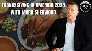 Thanksgiving In America 2024 - With Mark Sherwood