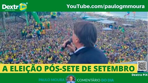 A ELEIÇÃO PÓS SETE DE SETEMBRO