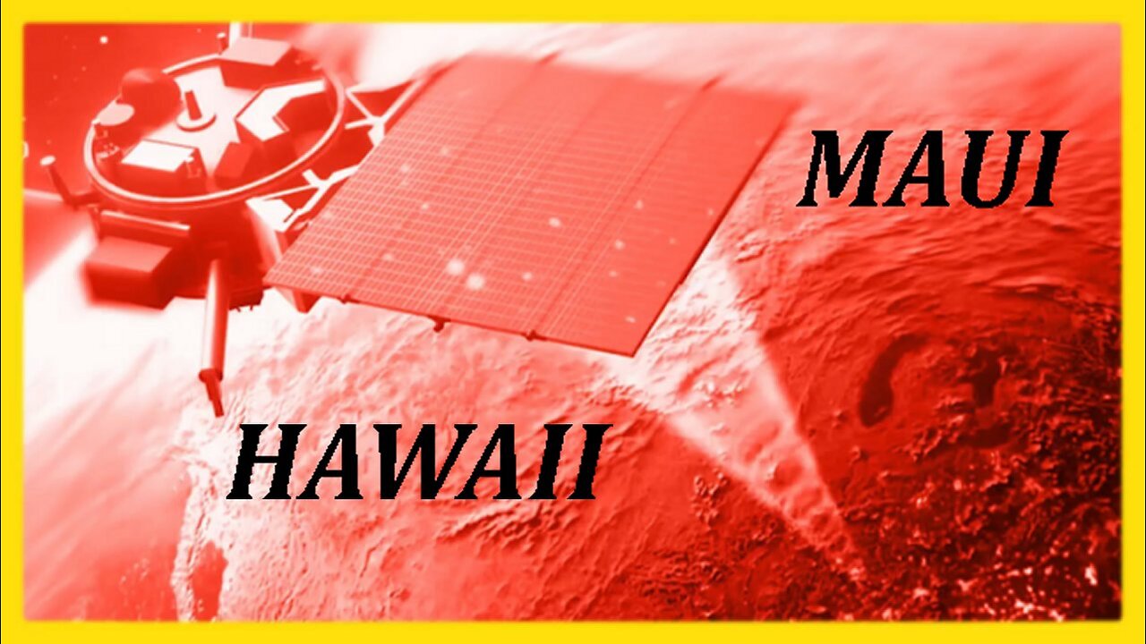 Greg Reese: CCP Satellites Over Maui At Time of D.E.W. Fires! [14.09.2023]