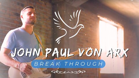 Break Through (Official Music Video) - John Paul Von Arx