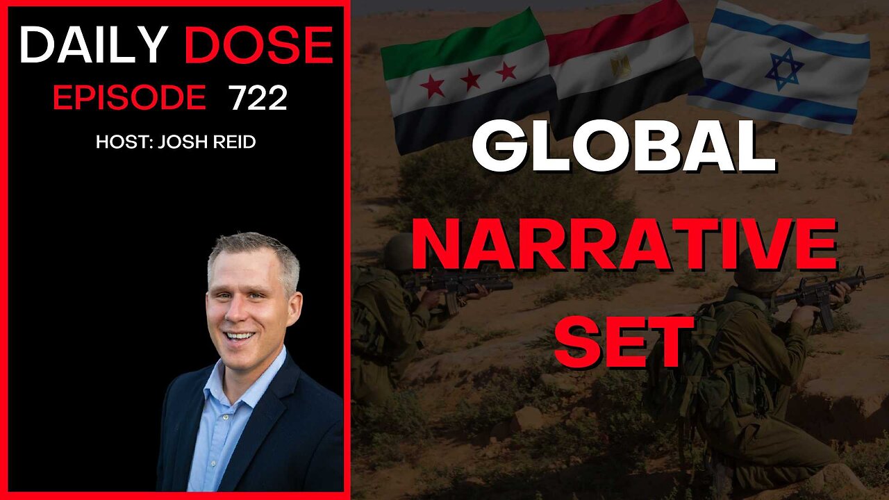 Global Narrative Set | Ep. 722 - Daily Dose