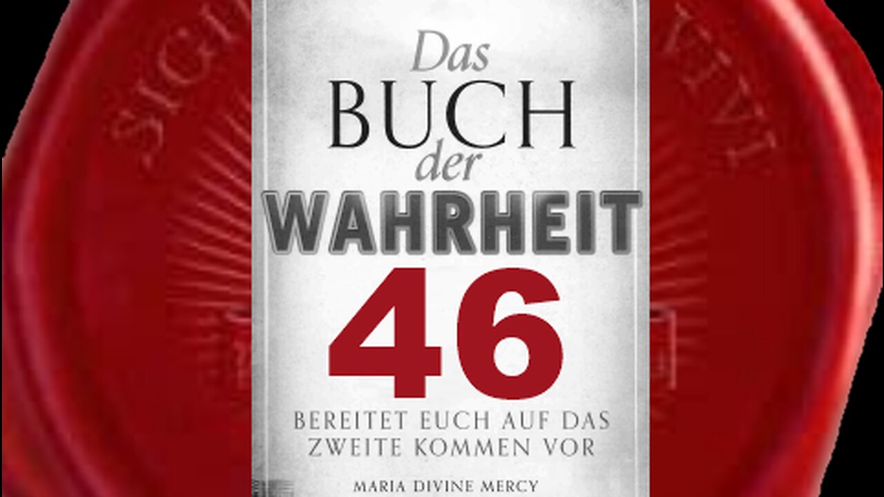 Veröffentlicht meine Botschaften auf der ganzen Welt - (Buch der Wahrheit Nr 46)