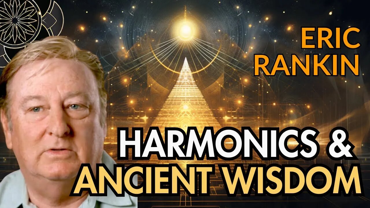 Eric Rankin: Sonic Geometry, Harmonics & Ancient Wisdom