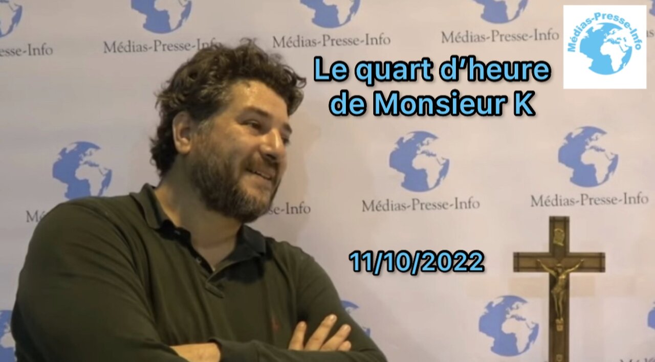 Édition du Quart d'heure de Monsieur K du mardi 11 octobre