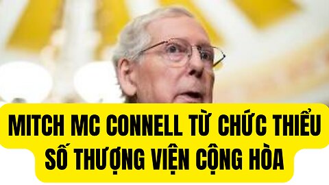 Tin Tổng Hợp 27/2/2024 Mitch Mc connell Từ Chức Thiểu Số Thượng Viện ₫ảng Cộng Hòa