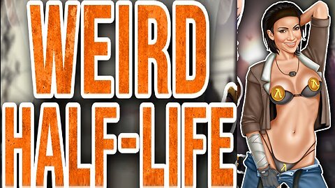 Weird Half Life 2