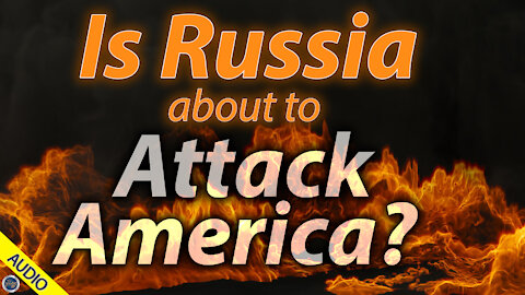 Is Russia about to Attack America? 24/12/2020