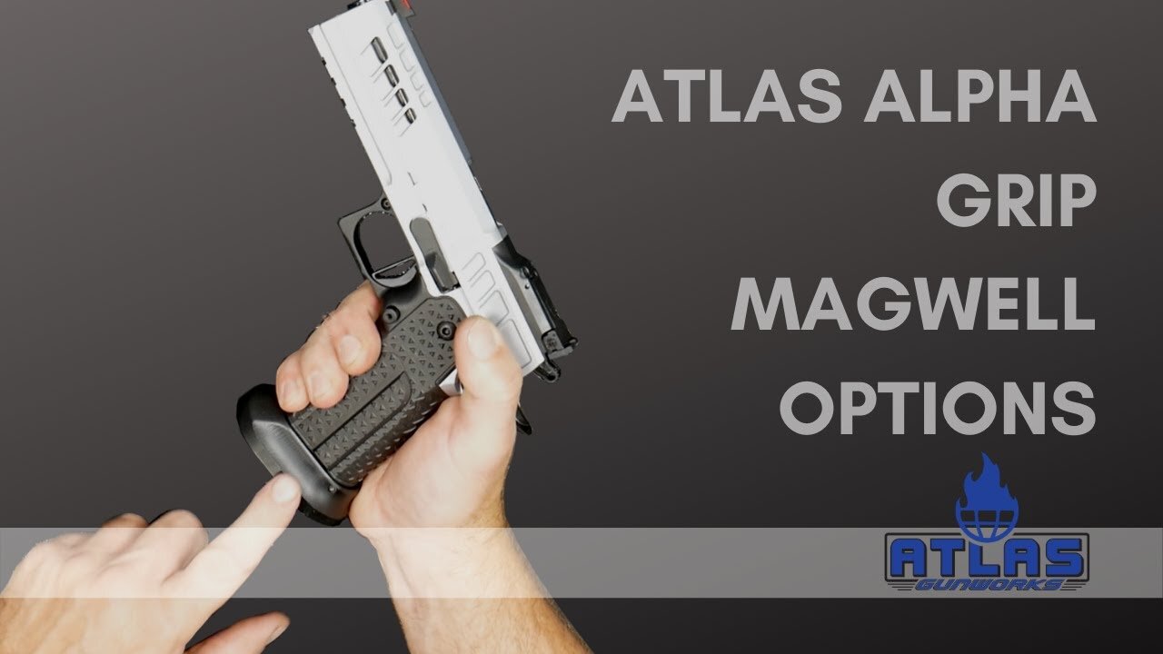 Atlas Gunworks Alpha Grip Magwell Options