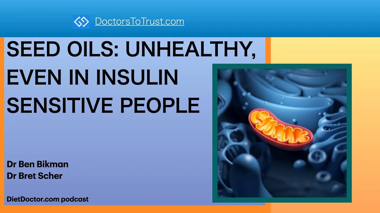 Ben Bikman: SEED OILS ARE UNHEALTHY EVEN IN INSULIN SENSITIVE PEOPLE