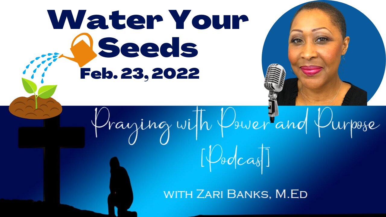 Water Your Seeds | Zari Banks, M.Ed | Feb. 23, 2022 - PWPP