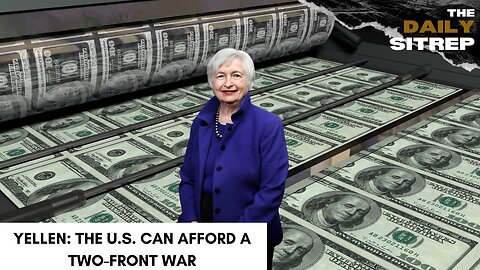 Yellen: The U.S. Can Afford a Two-Front War