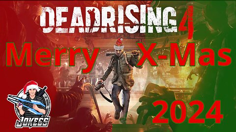 [LIVE] Dead Rising 4 | PC | MERRY CHRISTMAS 2024! | Holiday Gaming | A Christmas Conspiracy