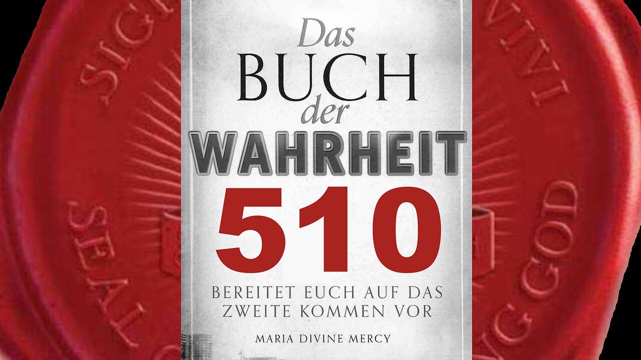 Erlaubt es Mir, euch hoch zu heben, in Sicherheit, weg vom Antichristen - (Buch der Wahrheit Nr 510)