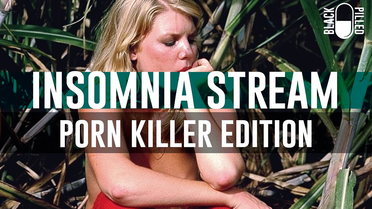 INSOMNIA STREAM: PORN KILLER EDITION