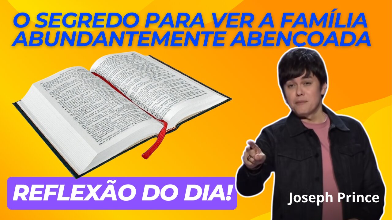 O Segredo Para Ver a Família Abundantemente Abençoada | Joseph Prince