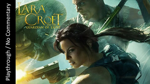 Lara Croft and the Guardian of Light FULL GAME playthrough