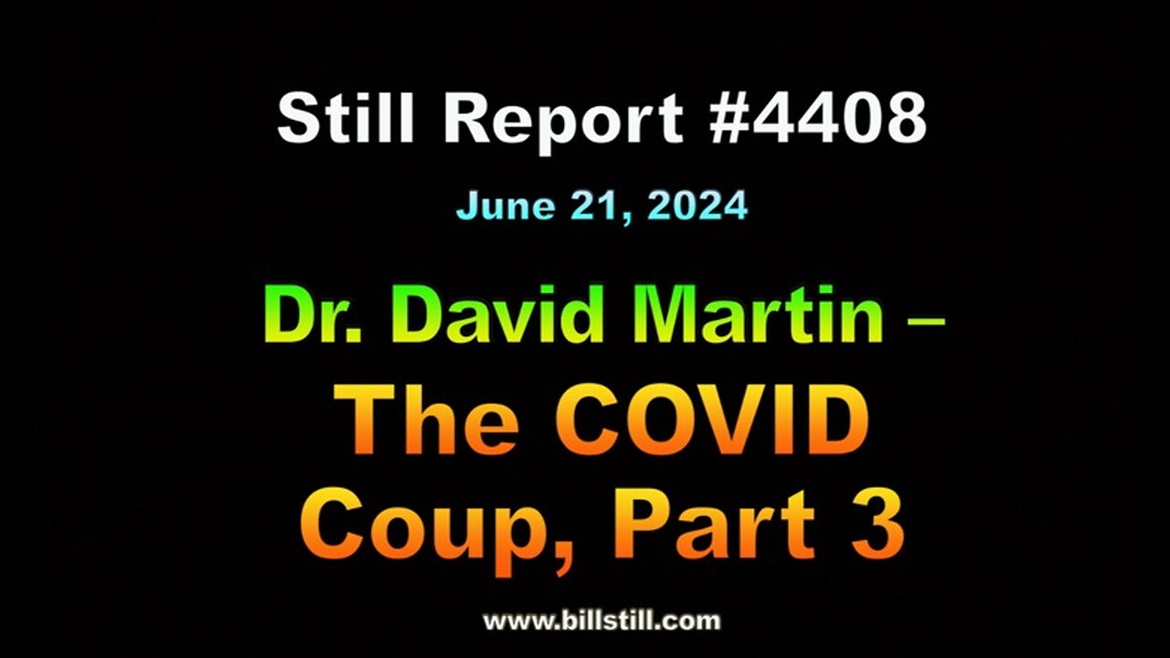 Dr. David Martin – The COVID Coup – Part 3 !!!, 4408