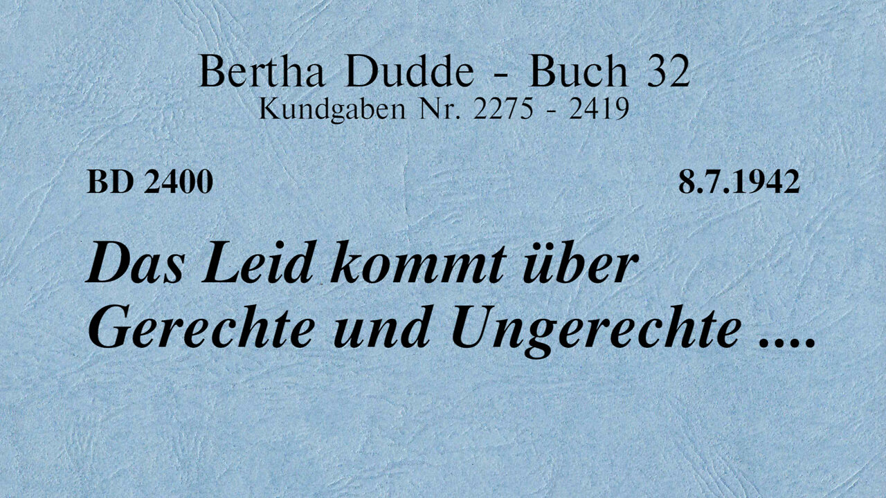 BD 2400 - DAS LEID KOMMT ÜBER GERECHTE UND UNGERECHTE ....