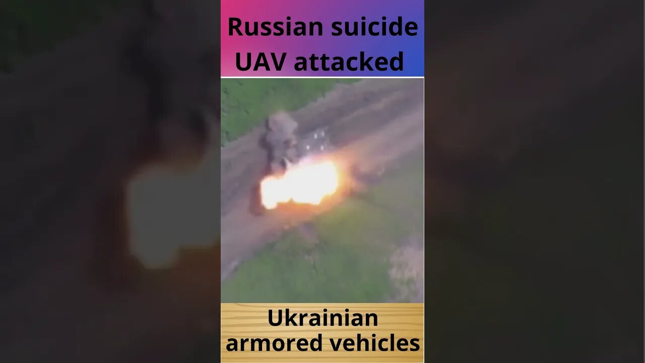 Russian suicide UAV attacked Ukrainian armored vehicles Part 1 #russia #ukraine