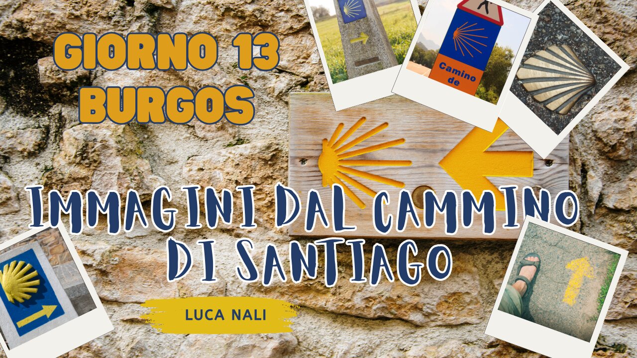 GIORNO 13 - IMMAGINI DAL CAMMINO DI SANTIAGO - Burgos