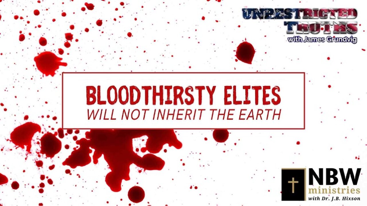 Bloodthirsty Elites Will Not Inherit the Earth