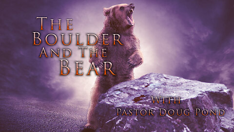 The Boulder and The Bear