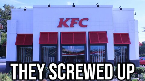 KFC Really Screwed Up This Time...