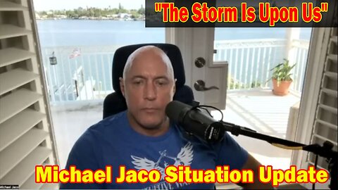 Michael Jaco Situation Update 07-04-23: "The Storm Is Upon Us"