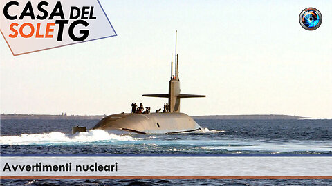CasaDelSoleTG 08.11.23 Avvertimenti nucleari