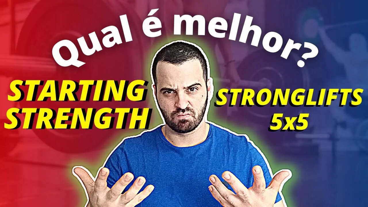 COMPARAÇÃO ENTRE STARTING STRENGTH VS STRONGLIFTS 5X5. QUAL É MELHOR?