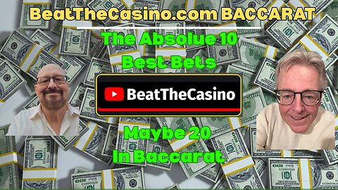 The Absolute 10 Best(Maybe 20)Best bets you can find in Baccarat Episode 1