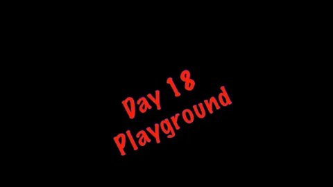 Day 18 Playground