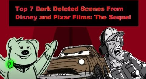 Top 7 Dark Deleted Scenes From Disney and Pixar Films The Sequel