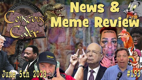 Conscious Codex 193: News & Meme Review