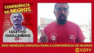 Eric Menezes, militante do Coletivo de Negros João Cândido, convoca para a Conferência de Negros