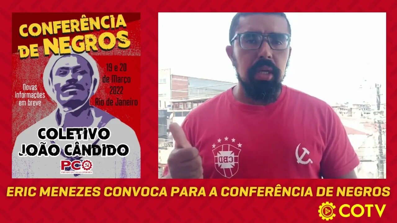 Eric Menezes, militante do Coletivo de Negros João Cândido, convoca para a Conferência de Negros