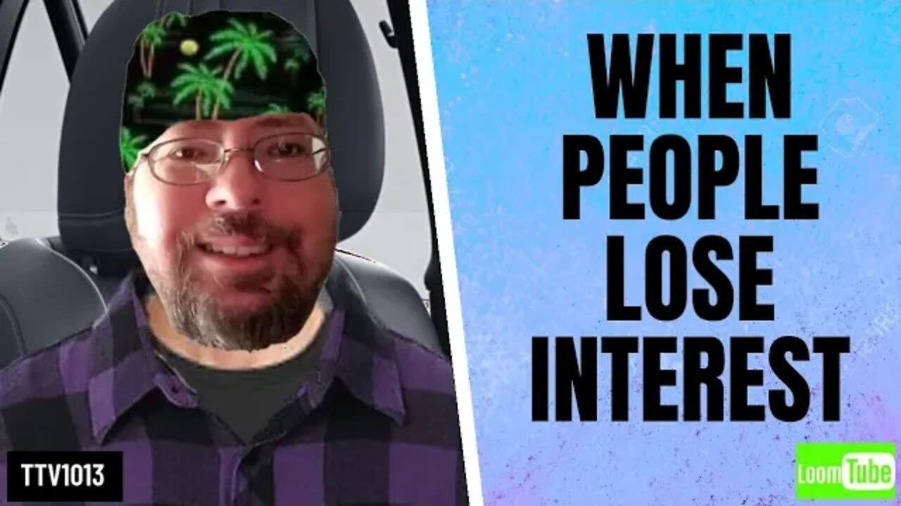 WHEN PEOPLE LOSE INTEREST - 093020 TTV1013