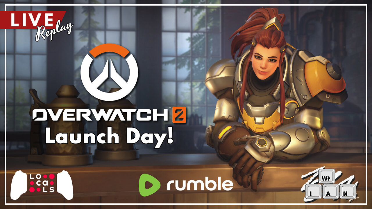 LIVE Replay: Overwatch 2 Launch Day! Streaming Exclusively on Rumble and Locals!