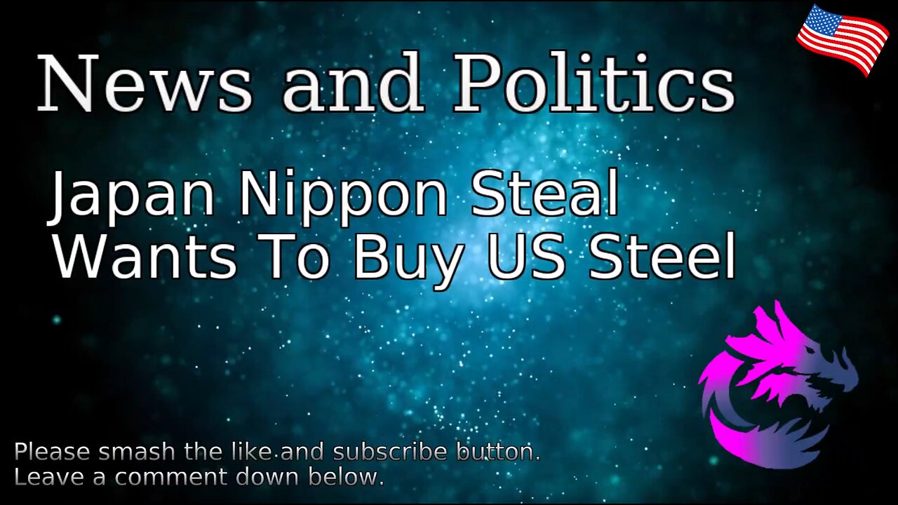 Japan Nippon Steal Wants To Buy US Steel