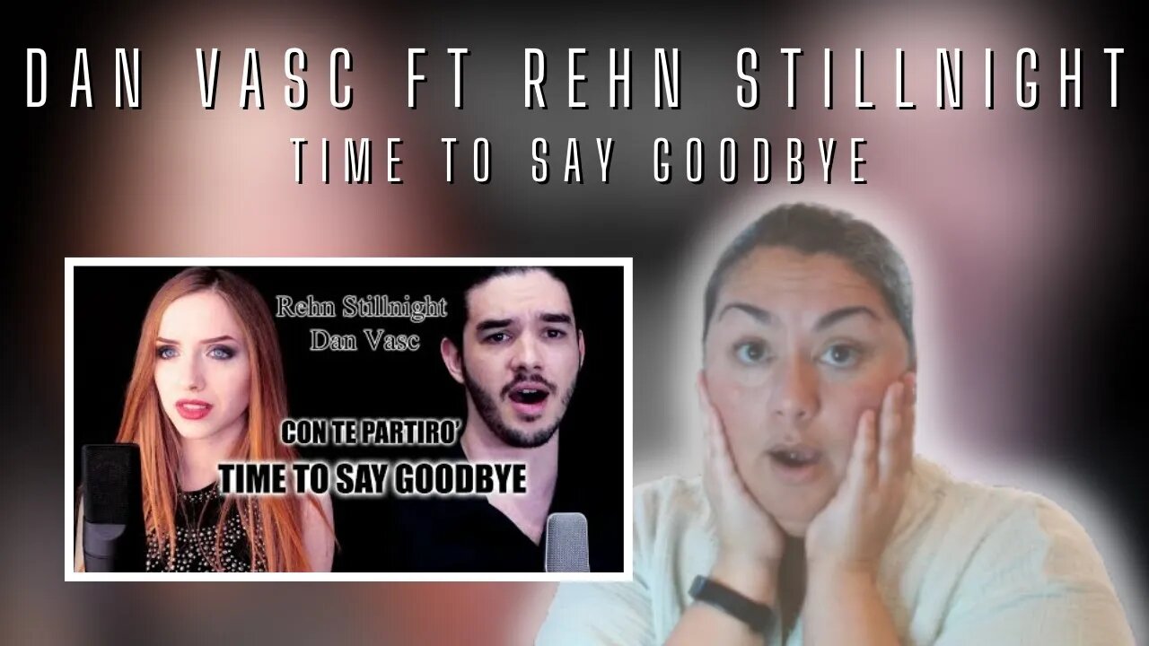 FIRST TIME REACTION | Dan Vasc | Time to Say Goodbye