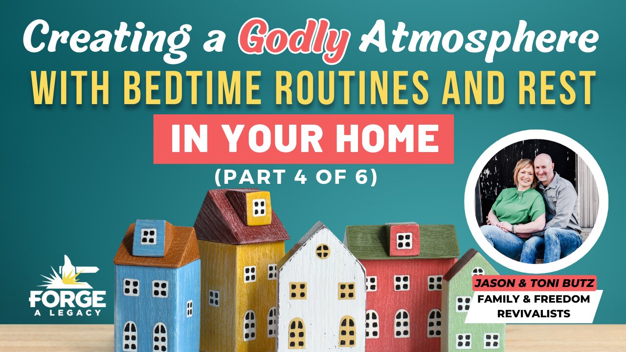 Creating a Godly Atmosphere with Bedtime Routines and Rest in Your Home (Part 4 of 6)