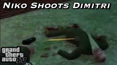 GTA 4 - Niko Shoots Dimitri