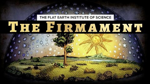 Strong Evidence For The Firmament. Kyle Adams. The Flat Earth Institute Of Science