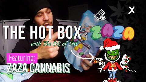 A PACK FROM DOC ZAZA | THE HOT BOX 🔥 📦 - ZAZA CANNA