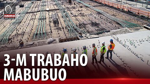 Higit 3-M trabaho, mabubuo sa Infrastructure Development Program ng Marcos admin sa susunod na taon