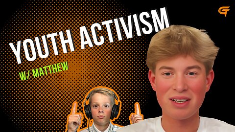 Ep.64 Youth Activism w/ Matthew