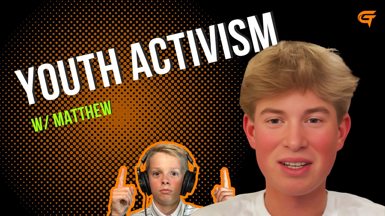 Ep.64 Youth Activism w/ Matthew