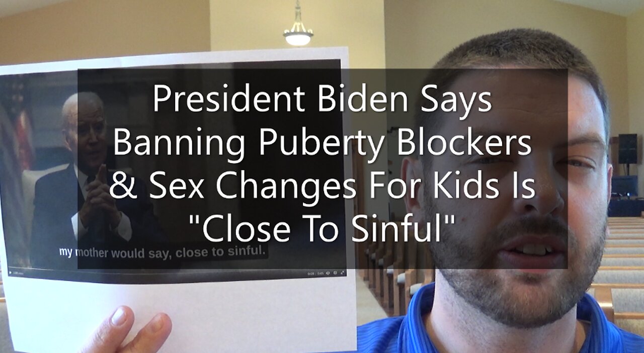 President Biden Says Banning Puberty Blockers & Sex Changes For Kids Is "Close To Sinful"