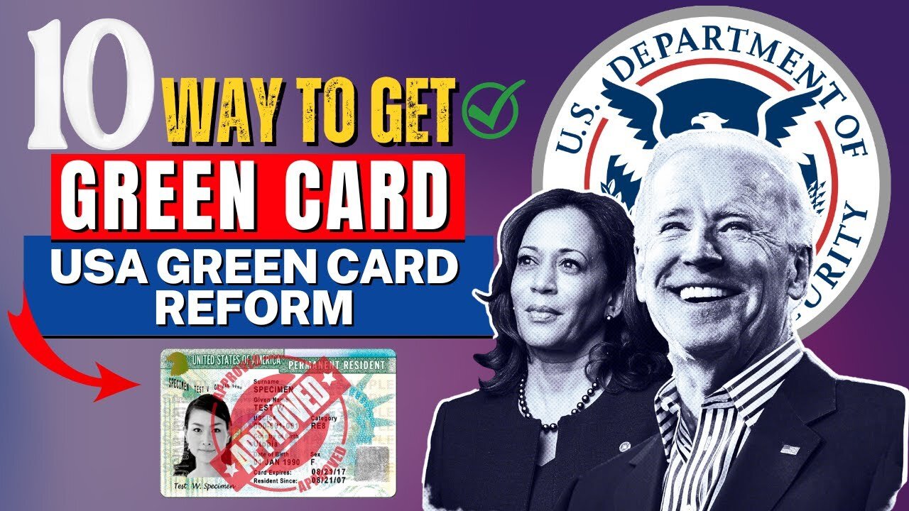 Best 10 Ways to Get a Green Card - Detailed Updates | USA Green Card Reform 2024 | USCIS News